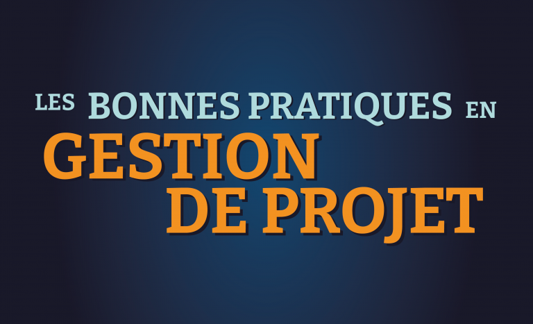 Les bonnes pratiques en gestion de projet !