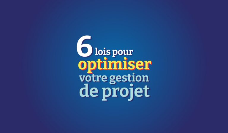 6 lois à connaître pour être plus productif dans votre gestion de projet