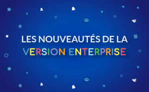 Du nouveau en version ENTERPRISE pour la gestion des organisations