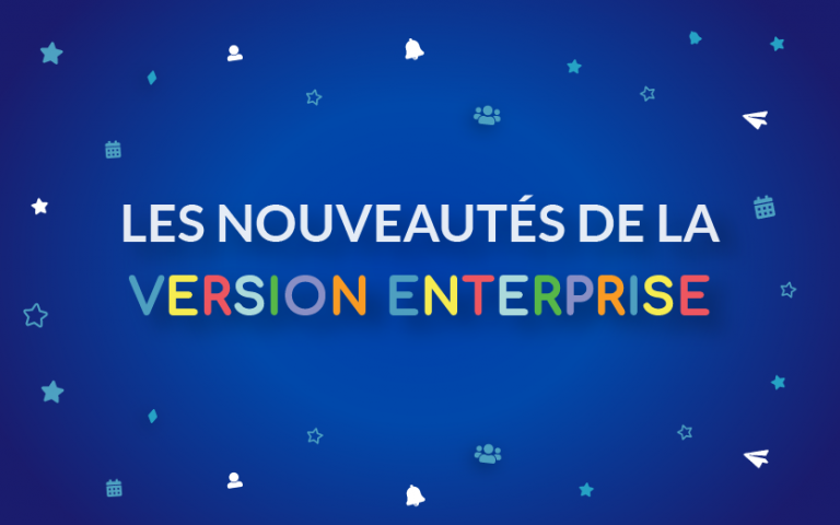 Du nouveau en version ENTERPRISE pour la gestion des organisations