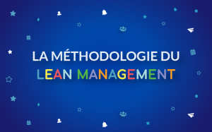 Les outils de Lean Management et leur application en entreprise