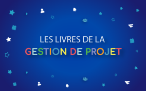 Découvrez notre sélection de livres de référence en gestion de projet