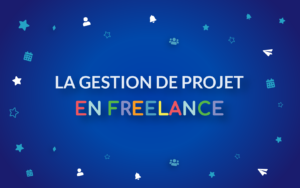 La gestion de projet, un outil clé pour les freelances