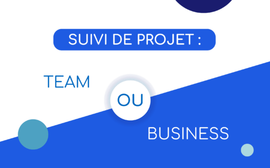 Suivi de projet : version TEAM ou BUSINESS, que choisir ?