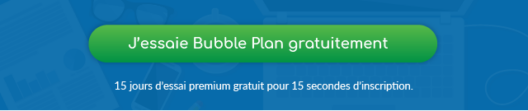 Un bouton "j'essaie Bubble Plan gratuitement" vous encourage à tester l'essai premium de notre outil de gestion de projet informatique pendant deux semaines sans engagement