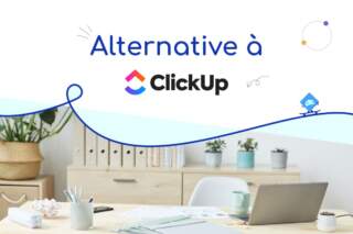Alternative à ClickUp : quelle solution choisir ?