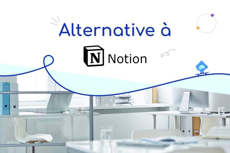 Alternative à Notion pour entreprise : quelle solution choisir ?